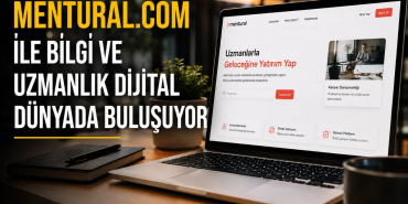 Mentural.com ile Bilgi ve Uzmanlık Dijital Dünyada Buluşuyor