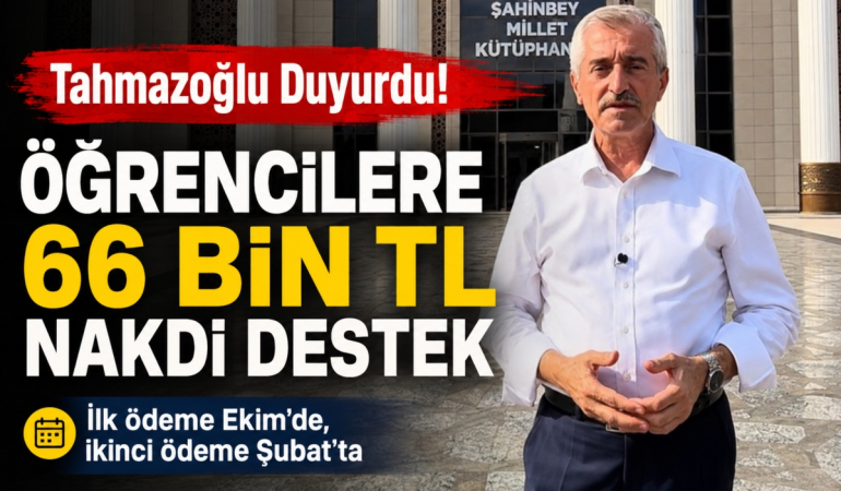 Tahmazoğlu Duyurdu! Öğrencilere 66 bin TL Nakdi Destek