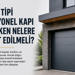 Garaj Tipi Seksiyonel Kapı Seçerken Nelere Dikkat Edilmeli