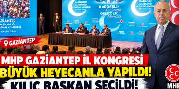 Gaziantep MHP İl Kongresi Büyük Heyecanla Yapıldı! Kılıç Başkan Seçildi!