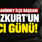 MHP Şahinbey İlçe Başkanı Bozkurt'un Acı Günü!