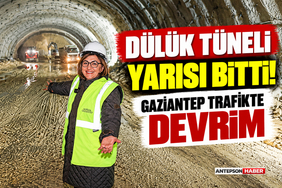 Dülük Tüneli Yarısı Bitti! Gaziantep Trafikte Devrim