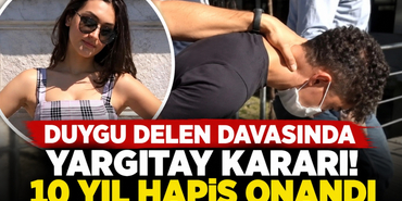 Duygu Delen Davasında Yargıtay Kararı! 10 Yıl Hapis Onandı