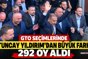 GTO Seçimlerinde Tuncay Yıldırım’dan Büyük Fark_ 292 Oy Aldı