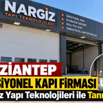 Gaziantep Seksiyonel Kapı Firması Nargiz Yapı Teknolojileri ile Tanışın