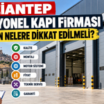 Gaziantep Seksiyonel Kapı Firması Seçerken Nelere Dikkat Edilmeli