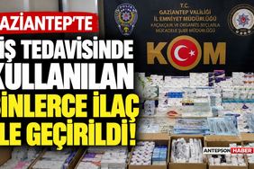 Gaziantep'te Diş Tedavisinde Kullanılan Binlerce İlaç Ele Geçirildi!