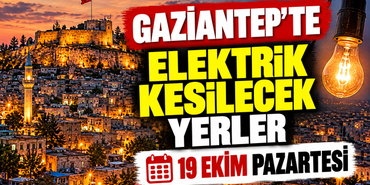 Gaziantep'te Elektrik Kesilecek Yerler 19 Ekim Pazartesi
