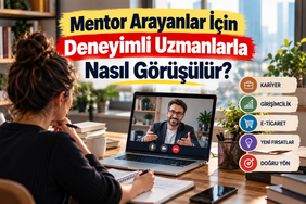 Mentor Arayanlar İçin Deneyimli Uzmanlarla Nasıl Görüşülür